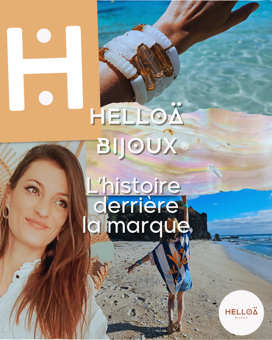 Hellöa Bijoux® : l’histoire derrière la marque